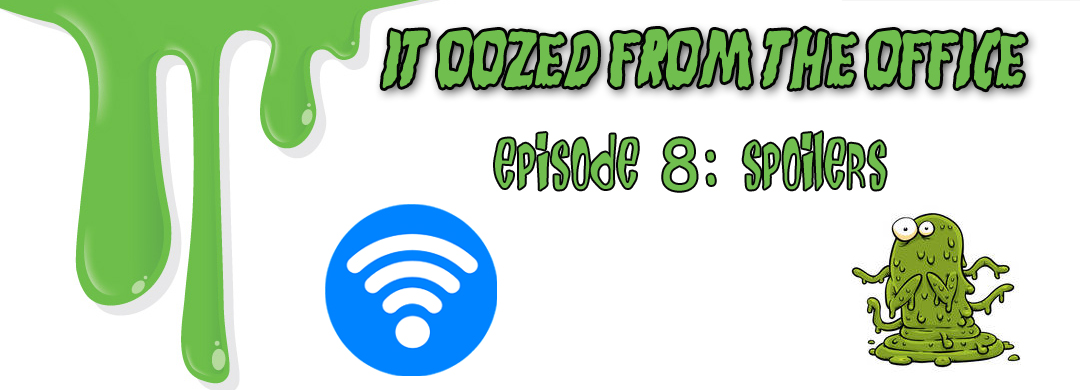 It Oozed From the Office Ep. 8 Banner 